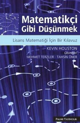 Matematikçi Gibi Düşünmek Lisans Matematiği İçin Bir Kılavuz %20 indir