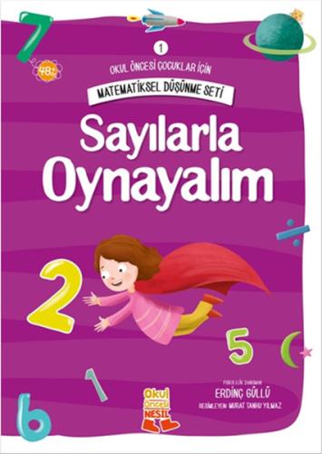 Matematiksel Düşünme Seti 1 - Sayılarla Oynayalım Erdinç Güllü