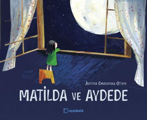 Matilda ve Aydede %10 indirimli Justyna Chudzinska Ottino