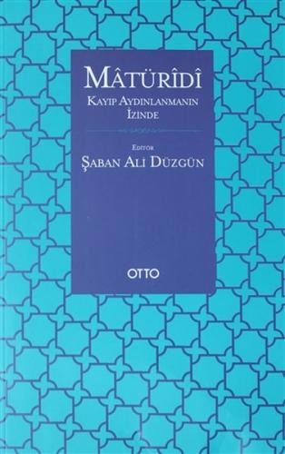 Matüridi: Kayıp Aydınlanmanın İzinde %17 indirimli Şaban Ali Düzgün