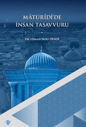 Matüridide İnsan Tasavvuru %13 indirimli Osman Nuri Demir