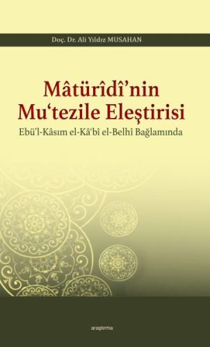 Matüridi'nin Mutezile Eleştirsi Ebül-Kasım El-Kabi El-Belhi Baplamında