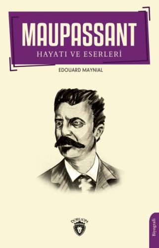 Maupassant'ın Hayatı ve Eserleri %25 indirimli Edouard Maynial