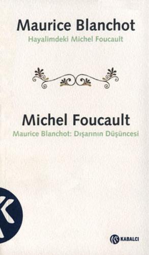 Maurice Blanchot: Hayalimdeki Michel Foucault Michel Foucault: Dışarın