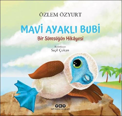 Mavi Ayaklı Bubi – Bir Sümsüğün Hikâyesi %18 indirimli Özlem Özyurt