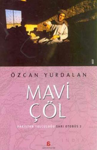 Mavi Çöl-Pakistan Yolculuğu Özcan Yurdalan