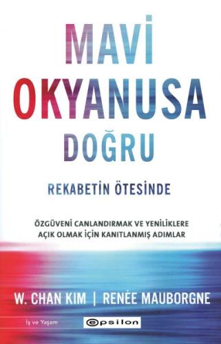 Mavi Okyanusa Doğru - Rekabetin Ötesinde %10 indirimli W. Chan Kim