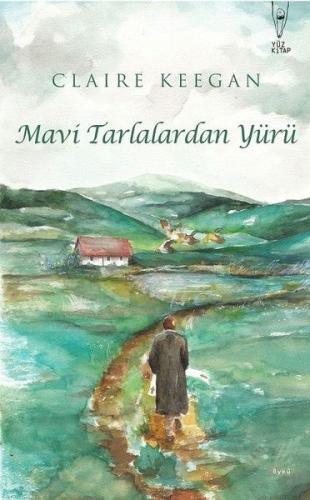 Mavi Tarlalardan Yürü Claire Keegan