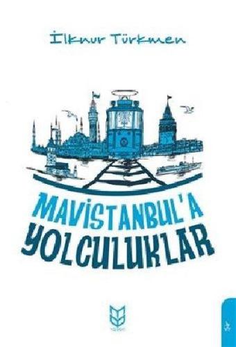 Mavistanbul'a Yolculuklar İlknur Türkmen