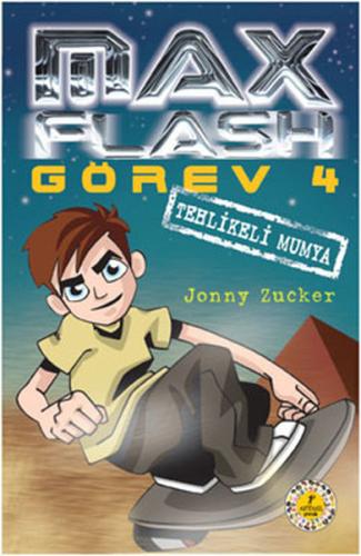 Max Flash Görev 4 - Tehlikeli Mumya %10 indirimli Jonny Zucker