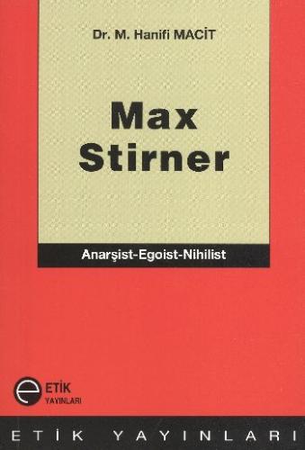 Max Stirner Anarşist-Egoist-Nihilist M. Hanifi Macit