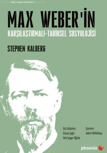 Max Weber’in / Karşılaştırmalı- Tarihsel Sosyolojisi Stephen Kalberg