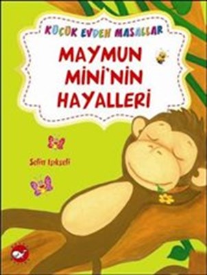 Maymun Mini’nin Hayalleri / Küçük Evden Masallar Selin Işıkseli