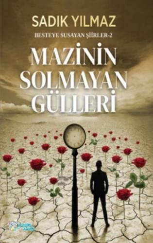 Mazinin Solmayan Gülleri - Besteye Susayan Şiirler 2 %13 indirimli Sad