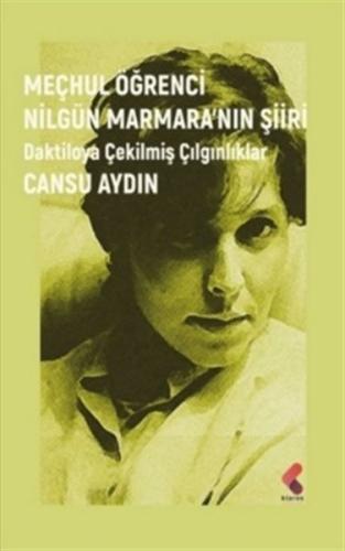 Meçhul Öğrenci Nilgün Marmara’nın Şiiri Cansu Aydın