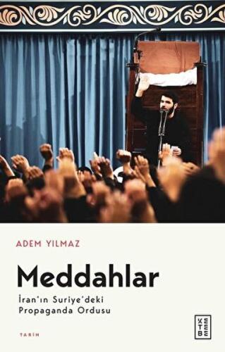 Meddahlar - İran’ın Suriye’deki Propaganda Ordusu %17 indirimli Adem Y