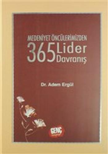 Medeniyet Öncülerimizden 365 Lider Davranış Adem Ergül