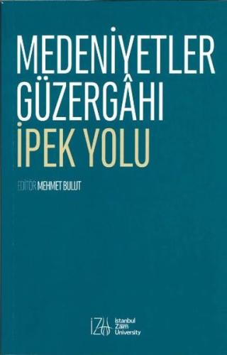 Medeniyetler Güzergahı İpek Yolu Mehmet Bulut