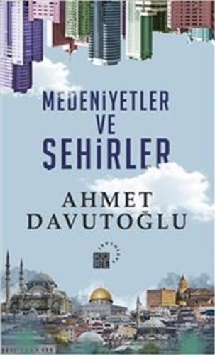 Medeniyetler ve Şehirler Ciltli %12 indirimli Ahmet Davutoğlu