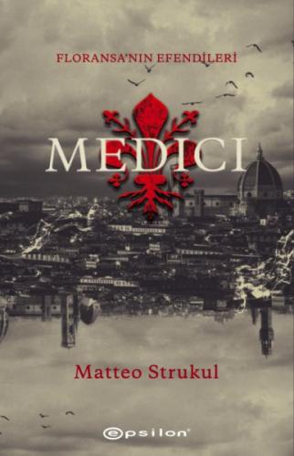 Medici - Floransa'nın Efendileri %10 indirimli Matteo Strukul