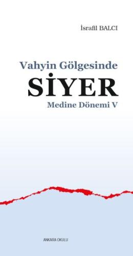 Medine Dönemi 5 - Vahyin Gölgesinde Siyer %20 indirimli İsrafil Balcı