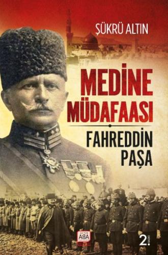 Medine Müdafaası - Fahreddin Paşa Şükrü Altın