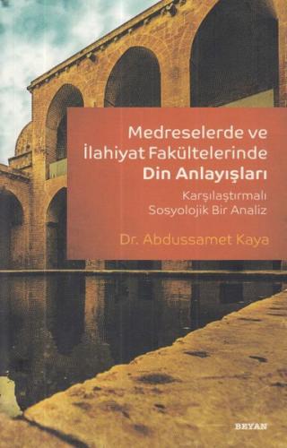 Medreselerde ve İlahiyat Fakültelerinde Din Anlayışı %18 indirimli Abd