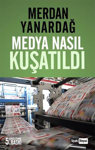 Medya Nasıl Kuşatıldı Merdan Yanardağ