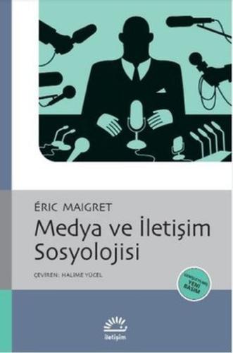 Medya ve İletişim Sosyolojisi %10 indirimli Eric Maigret