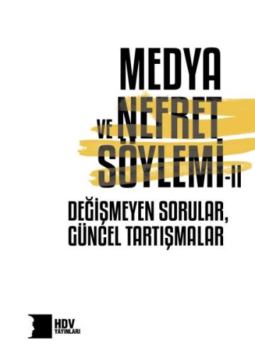 Medya ve Nefret Söylemi II Değişmeyen Sorular, Güncel Tartışmalar %10 