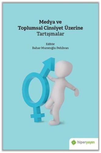 Medya ve Toplumsal Cinsiyet Üzerine Tartışmalar %15 indirimli Bahar Mu