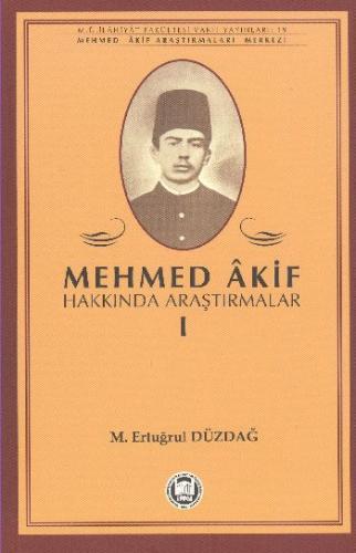 Mehmed Akif Hakkında Araştırmalar 1 M. Ertuğrul Düzdağ