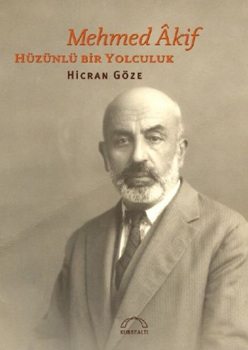 Mehmed Akif Hüzünlü Bir Yolculuk %15 indirimli Hicran Göze