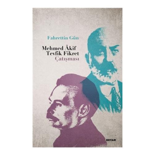 Mehmed Akif Tevfik Fikret Çatışması %18 indirimli Fahrettin Gün