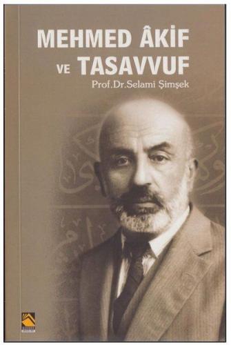 Mehmed Akif ve Tasavvuf %18 indirimli Selami Şimşek