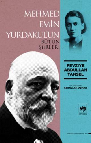 Mehmed Emin Yurdakul'un Bütün Şiirleri %19 indirimli Fevziye Abdullah 