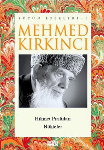 Mehmed Kırkıncı Bütün Eserleri - 1: Hikmet Pırıltıları - Nükteler Mehm