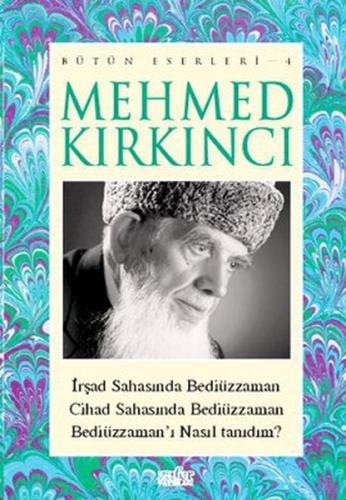 Mehmed Kırkıncı Bütün Eserleri - 4: İrşad Sahasında Bediüzzaman - Ciha