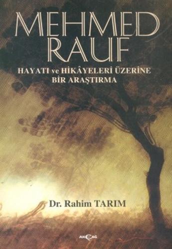 Mehmed Rauf Hayatı ve Hikayeleri Üzerine Bir Araştırma %15 indirimli R