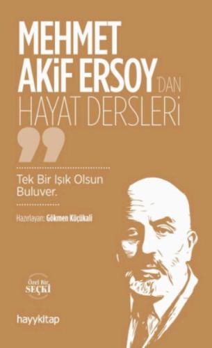 Mehmet Akif Ersoy’dan Hayat Dersleri Gökmen Küçükali