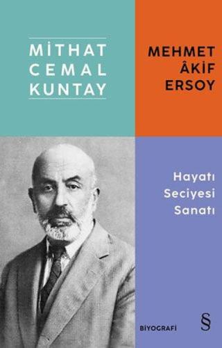 Mehmet Akif Ersoy - Hayatı Seciyesi Sanatı %10 indirimli Mithat Cemal 