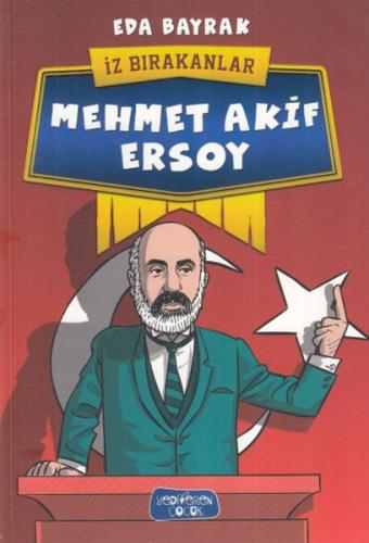 Mehmet Akif Ersoy - İz Bırakanlar %14 indirimli Eda Bayrak