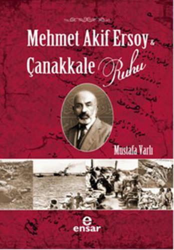 Mehmet Akif Ersoy ve Çanakkale Ruhu %18 indirimli Mustafa Varlı