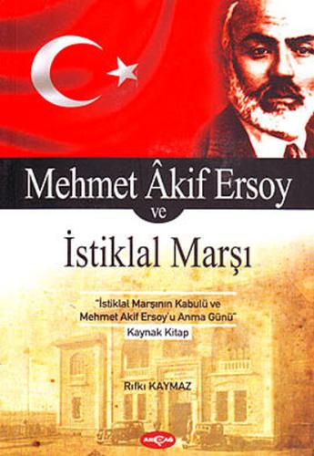 Mehmet Akif Ersoy ve İstiklal Marşı Rıfkı Kaymaz