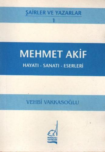 Mehmet Akif Hayatı - Sanatı - Eserleri %11 indirimli Vehbi Vakkasoğlu