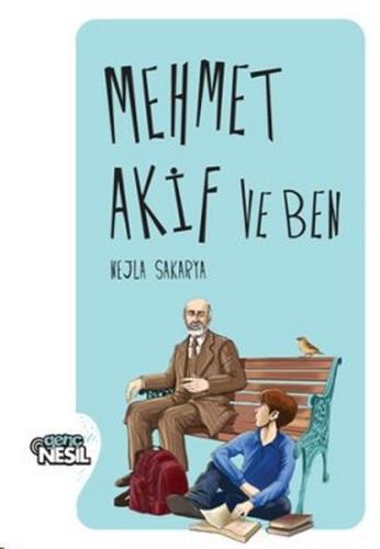 Mehmet Akif ve Ben %20 indirimli Nejla Sakarya