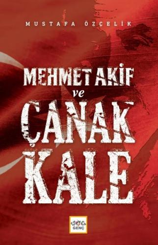 Mehmet Akif Ve Çanakkale %19 indirimli Mustafa Özçelik