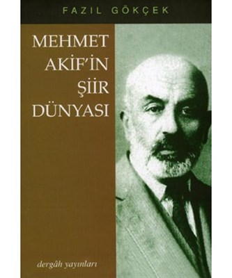 Mehmet Akif'in Şiir Dünyası %10 indirimli Fazıl Gökçek