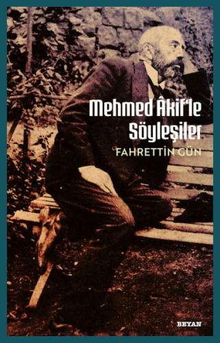 Mehmet Akif'le Söyleşiler Fahrettin Gün