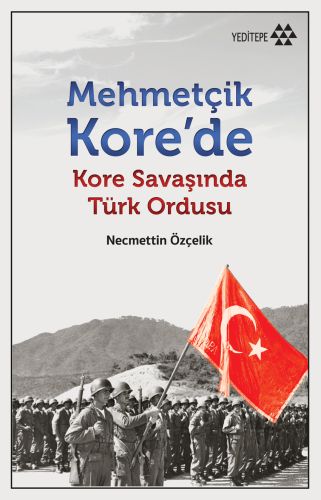 Mehmetçik Kore'de Kore Savaşında Türk Ordusu %14 indirimli Necmettin Ö